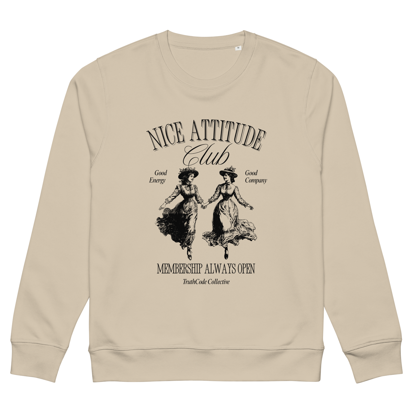 Beige organic sweatshirt with black vintage style graphic design and text 'Nice attitude club, membership always open' on a white background