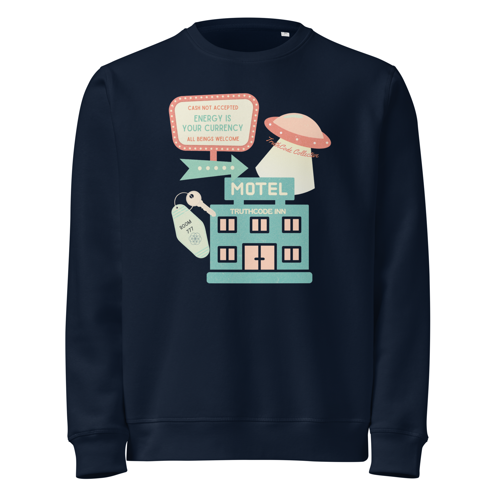 Navy blue organic sweatshirt with a colorful graphic of a motel sign and spaceship with text 'Cash not accepted, Energy is your currency, all beings welcome' on a white background