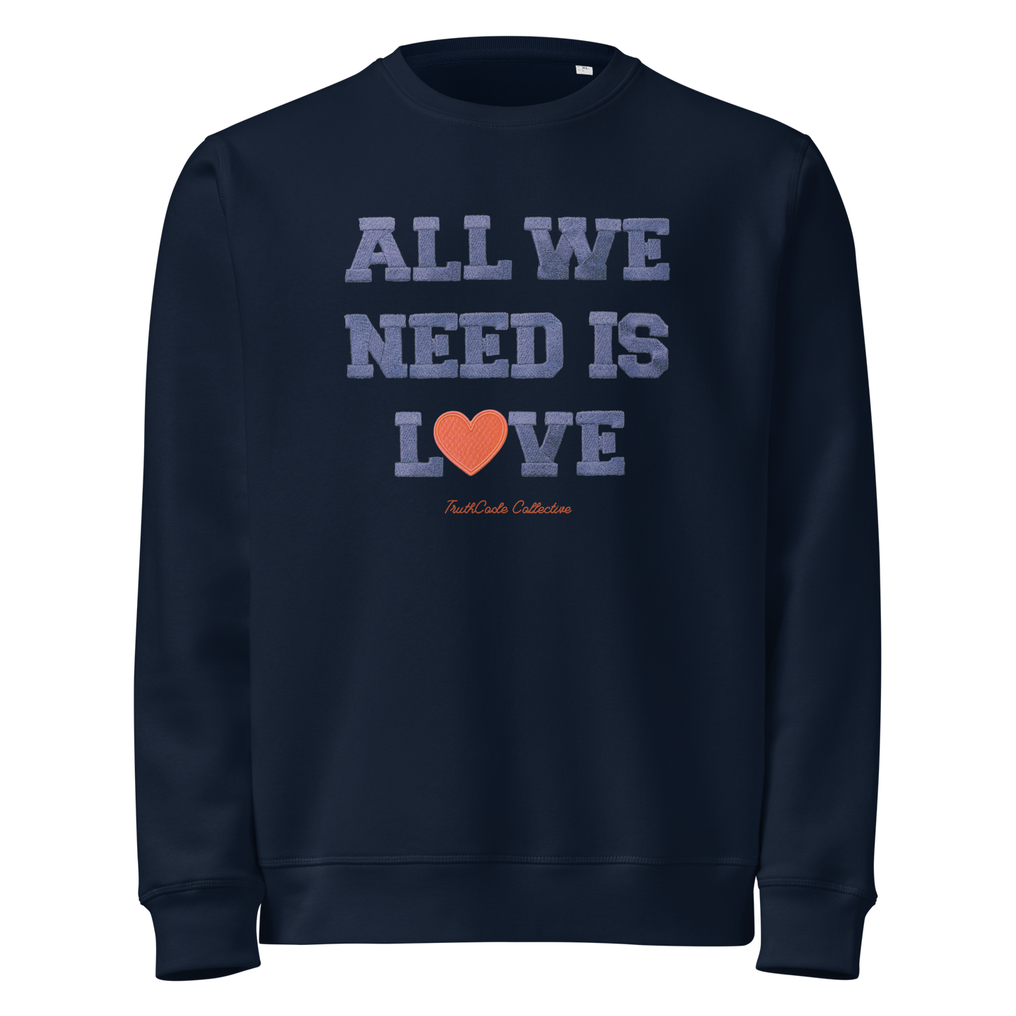 Navy blue organic sweatshirt with 'All We Need Is Love' text on a white background