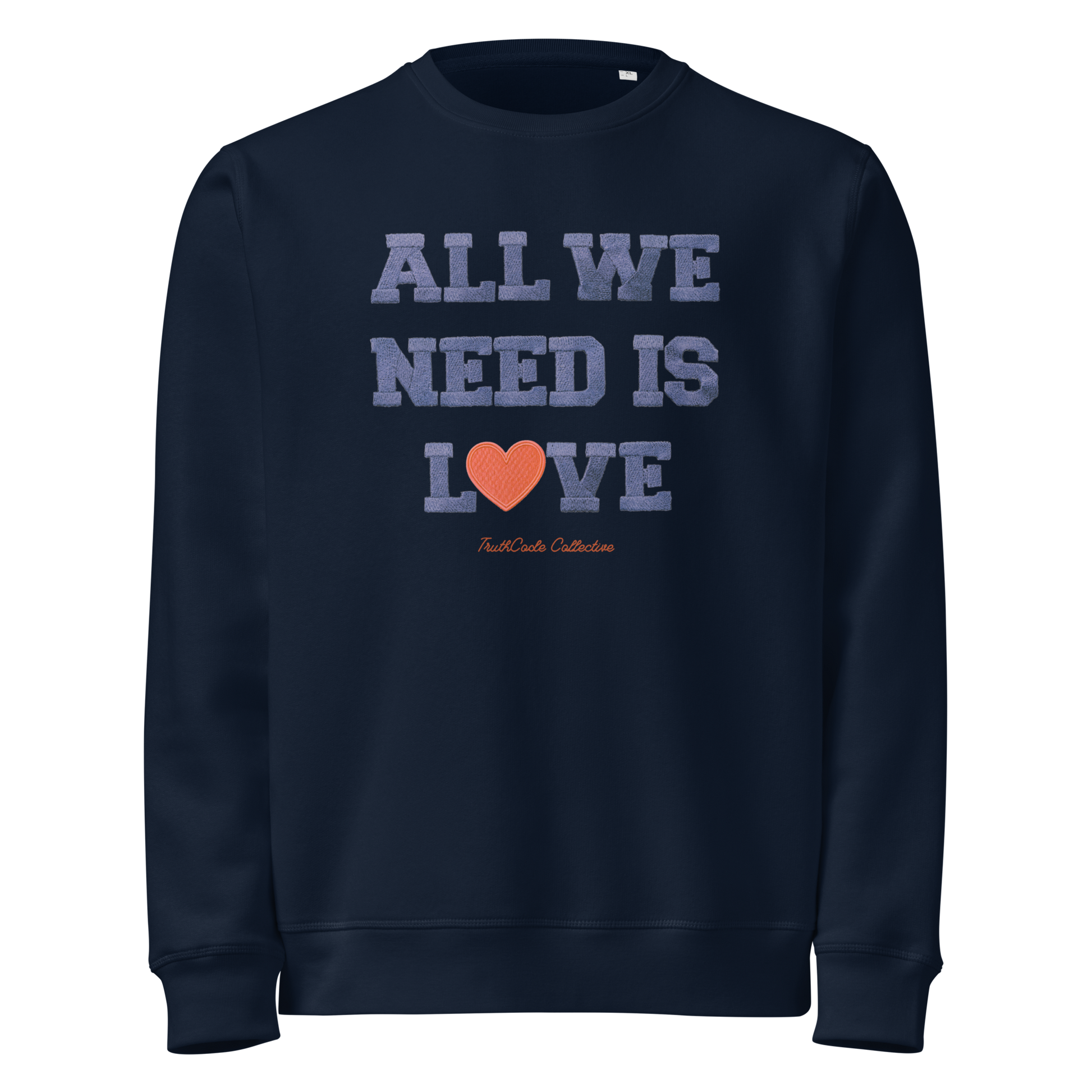 Navy blue organic sweatshirt with 'All We Need Is Love' text on a white background