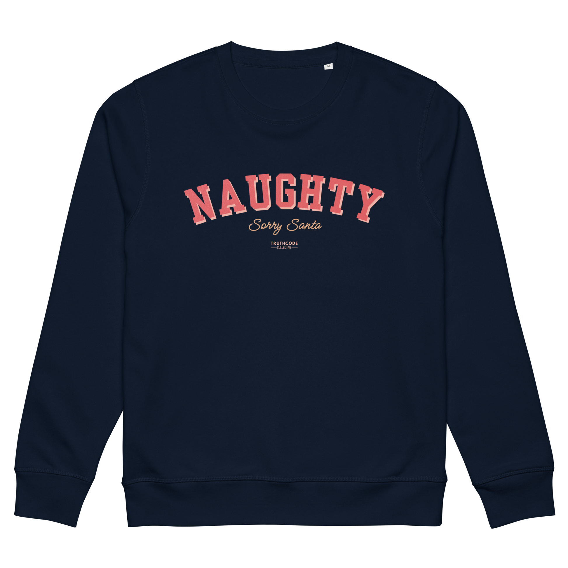 Navy blue organic sweatshirt with 'NAUGHTY, sorry Santa' text in red on a white background