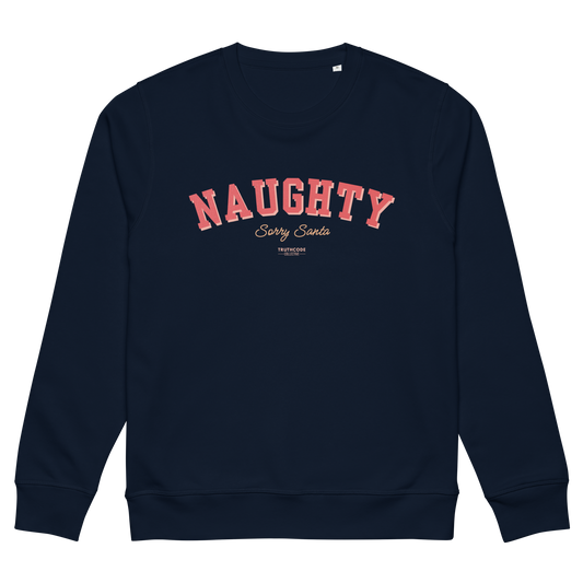 Navy blue organic sweatshirt with 'NAUGHTY, sorry Santa' text in red on a white background