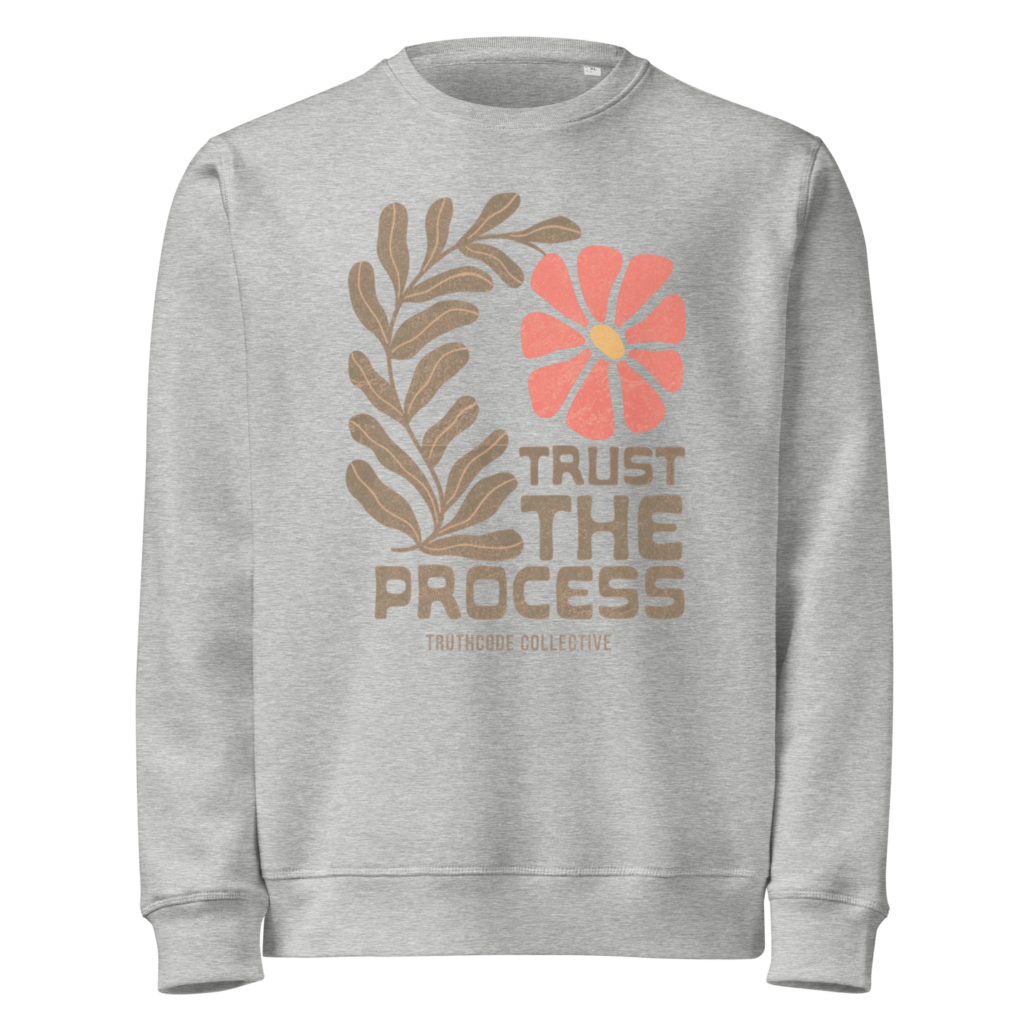 Gray organic sweatshirt with floral design and 'Trust The Process' text 