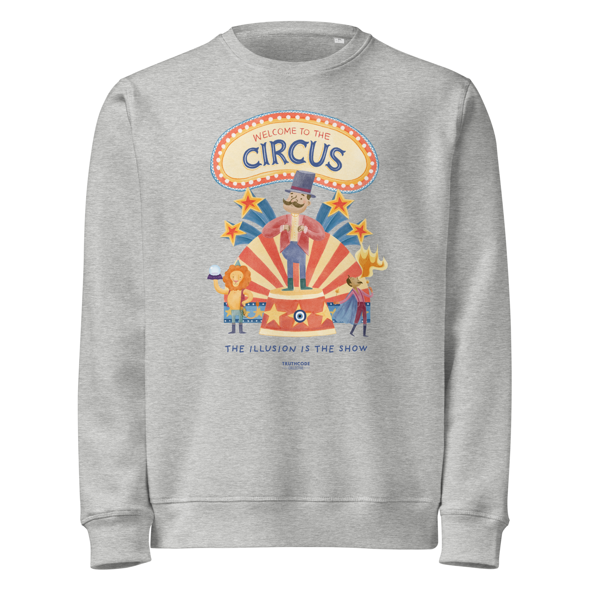 Gray organic sweatshirt with circus-themed graphic design and text 'Welcome to the circus' and 'The illusion is the show' on a white background