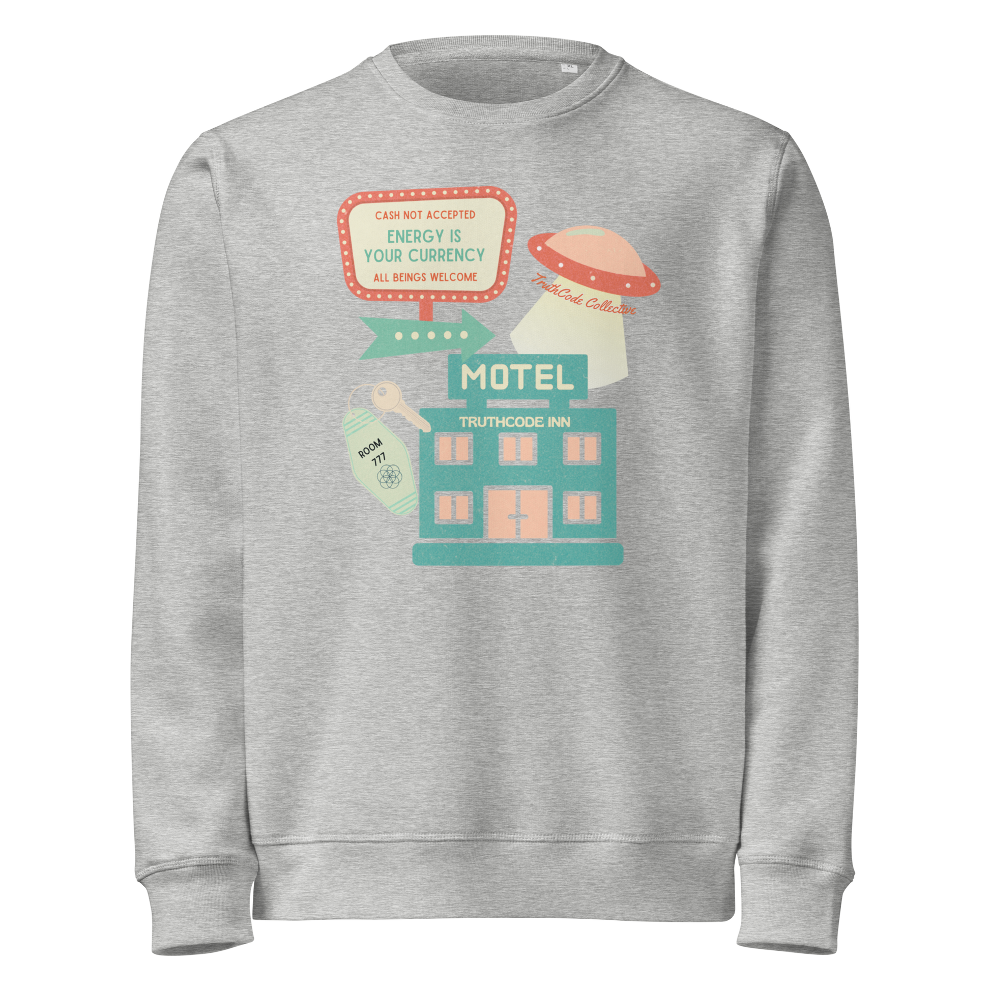 Gray organic sweatshirt with a colorful graphic of a motel sign and spaceship with text 'Cash not accepted, Energy is your currency, all beings welcome' on a white background