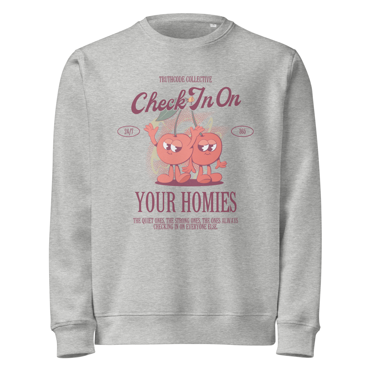 Gray organic sweatshirt with cartoon cherries and text 'Check in on your homies' on a white background