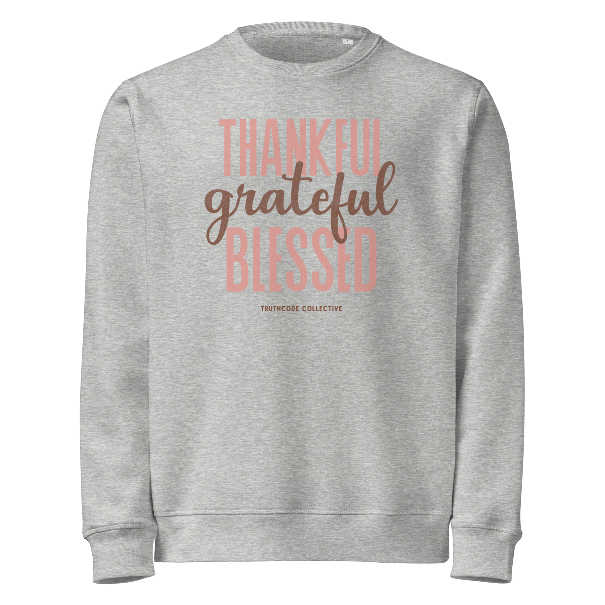 Gray organic sweatshirt with 'Thankful grateful BLESSED' text on a white background