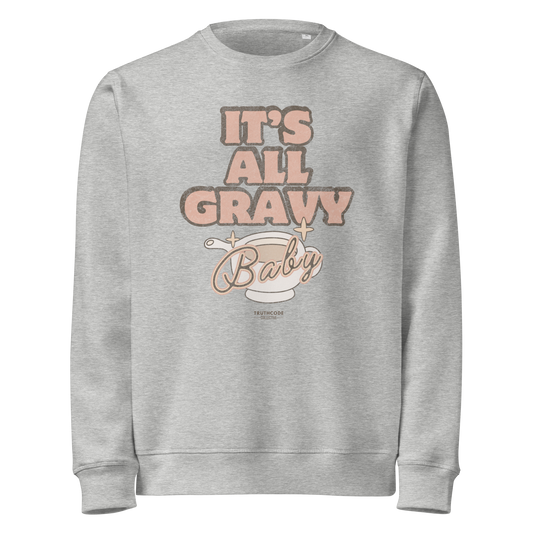Gray organic sweatshirt with 'It's All Gravy Baby' text and graphic design of a gravy boat on a white background