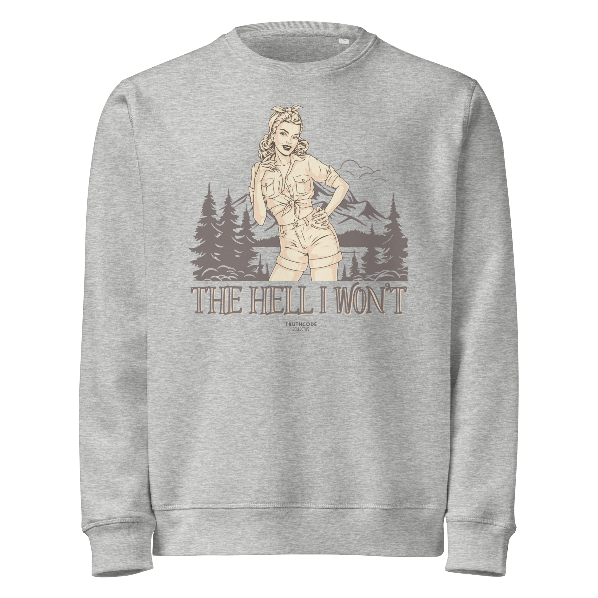 Gray organic sweatshirt with vintage graphic design of woman and a camping scene and text 'The hell I won't' on a white background