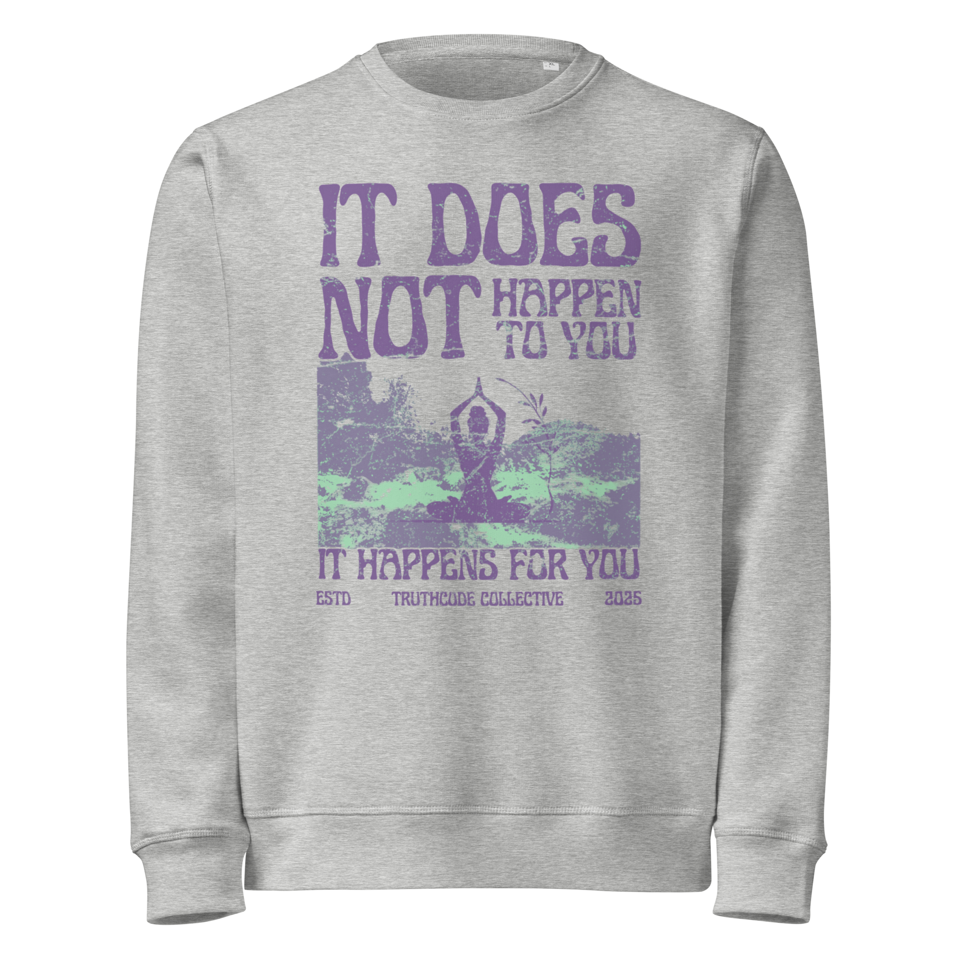Gray organic sweatshirt with person meditating in nature graphic design and text 'It dos not happen to you, it happens for you' on a white background