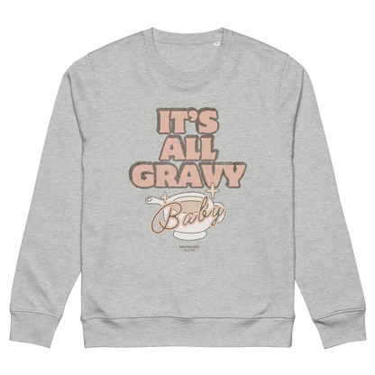 Gray organic sweatshirt with 'It's All Gravy Baby' text with a gravy boat graphic design on a white background