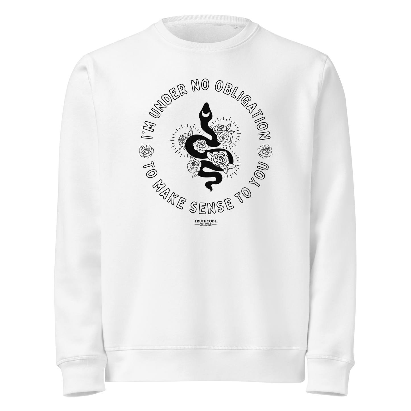 White organic sweatshirt with black graphic snake and floral design and text reading 'I'm under no obligation to make sense to you' on a white background