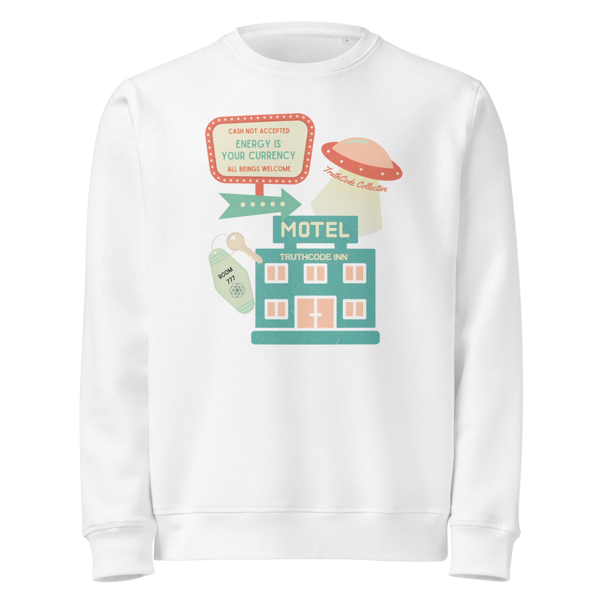 White organic sweatshirt with a colorful graphic of a motel sign and spaceship with text 'Cash not accepted, Energy is your currency, all beings welcome' on a white background