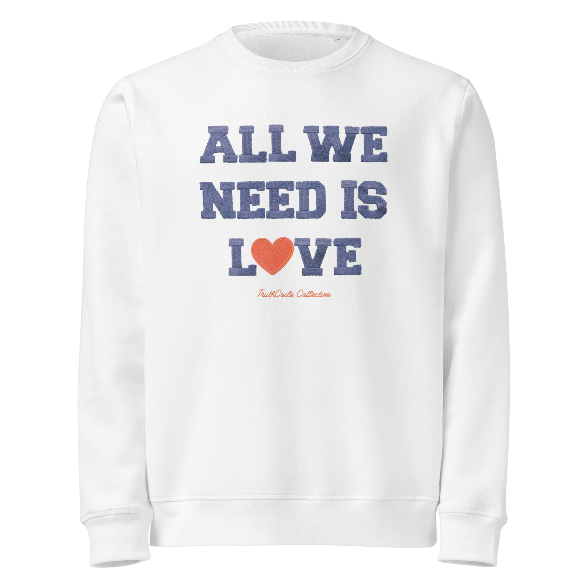 White organic sweatshirt with 'All We Need Is Love' text on a white background