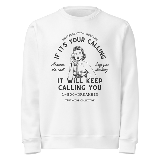 White organic sweatshirt with vintage-style graphic of a woman on the phone and text 'If it's your calling, it will keep calling you' and '1-800-DREAMBIG' on a white background