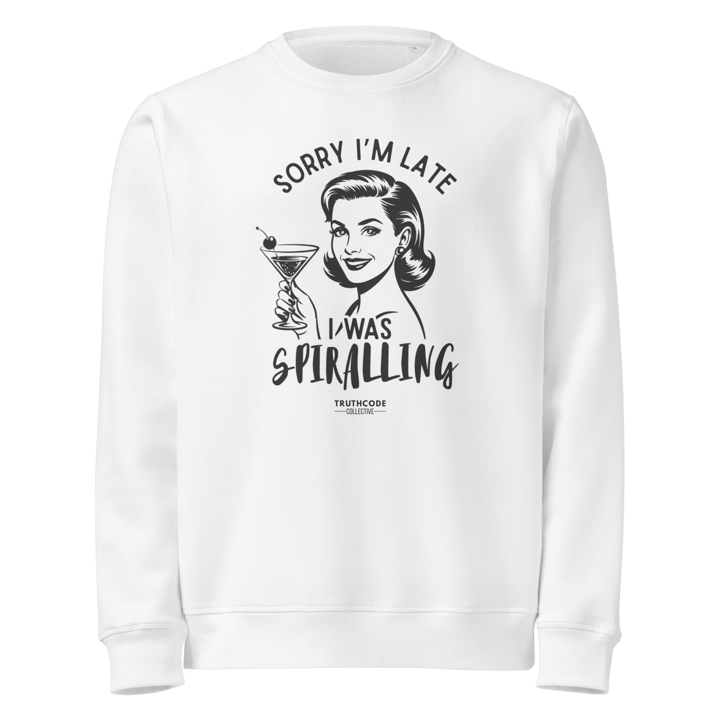 White organic sweatshirt with vintage graphic design of woman holding a drink and text 'Sorry I'm late I was spiraling' on a white background