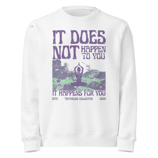 White organic sweatshirt with person meditating in nature graphic design and text 'It dos not happen to you, it happens for you' on a white background