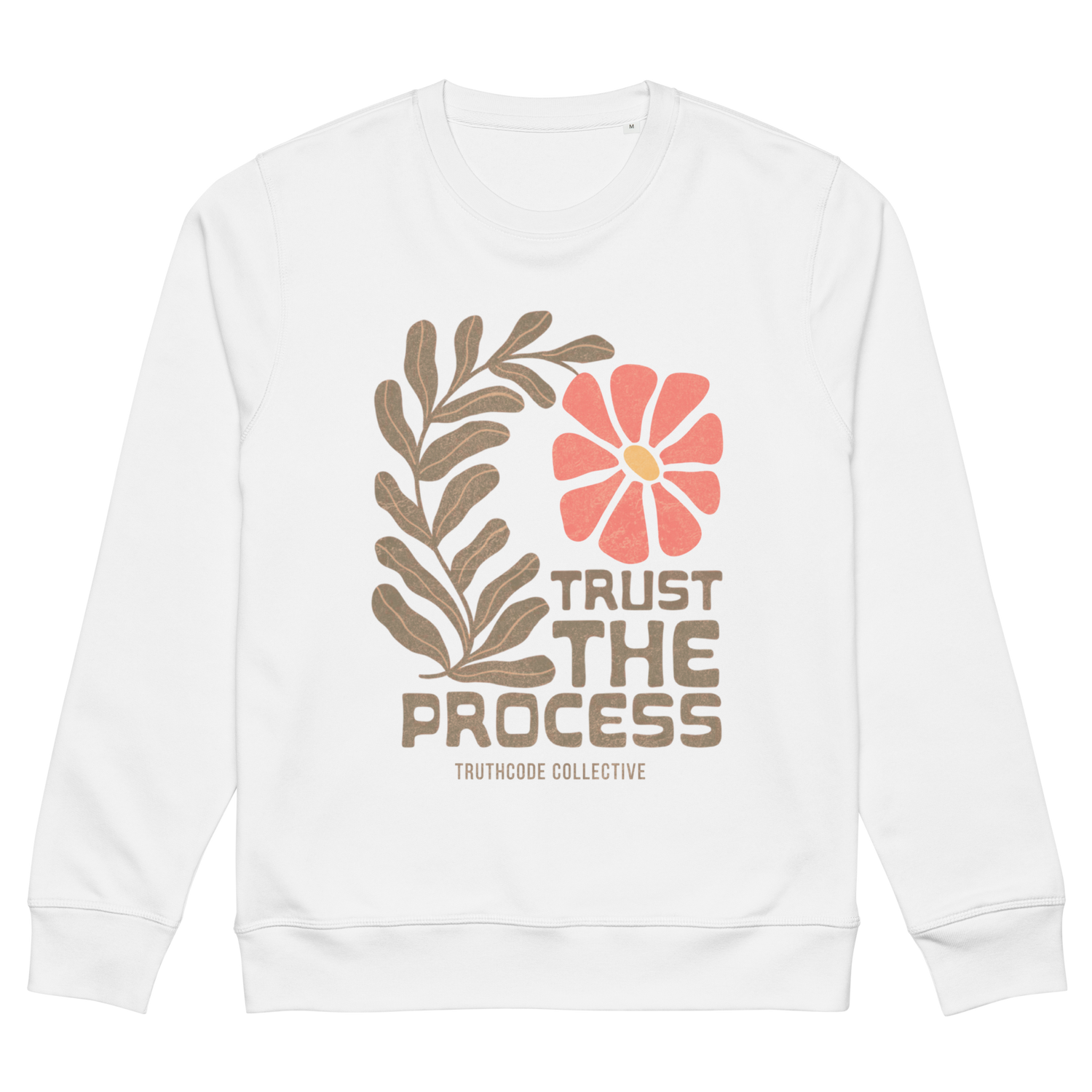 White organic sweatshirt with floral design and 'Trust The Process' text on a white background