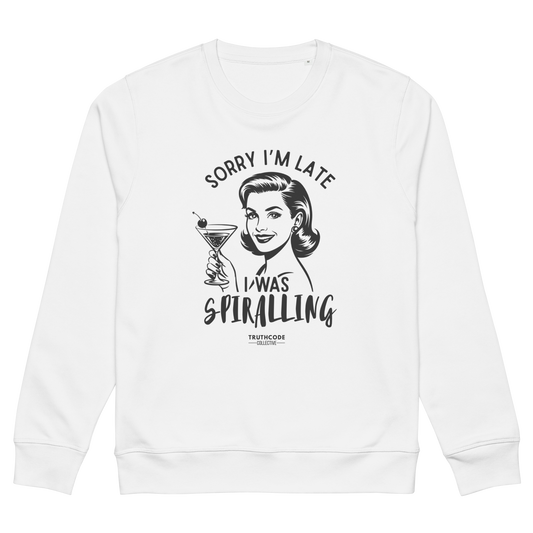 White organic sweatshirt with vintage style graphic design of woman holding a martini glass and text 'Sorry I'm late I was spiraling', on a white background