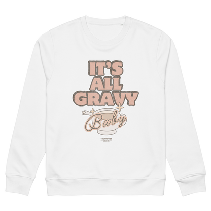 White organic sweatshirt with 'It's All Gravy Baby' text with a gravy boat graphic design on a white background