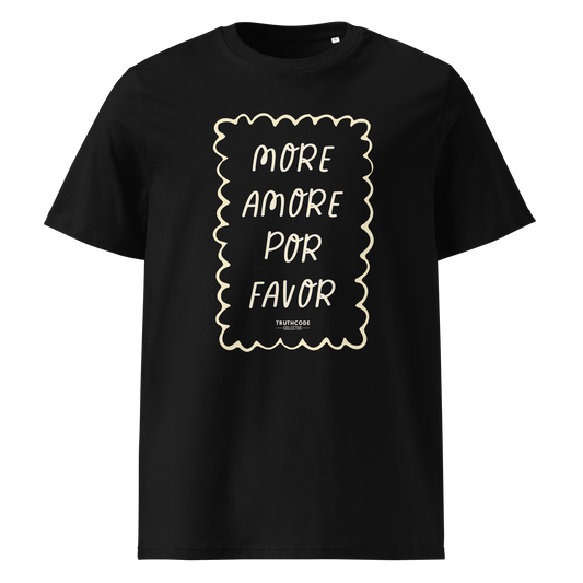 Black organic t-shirt with white text 'MORE AMORE POR FAVOR' on a white background