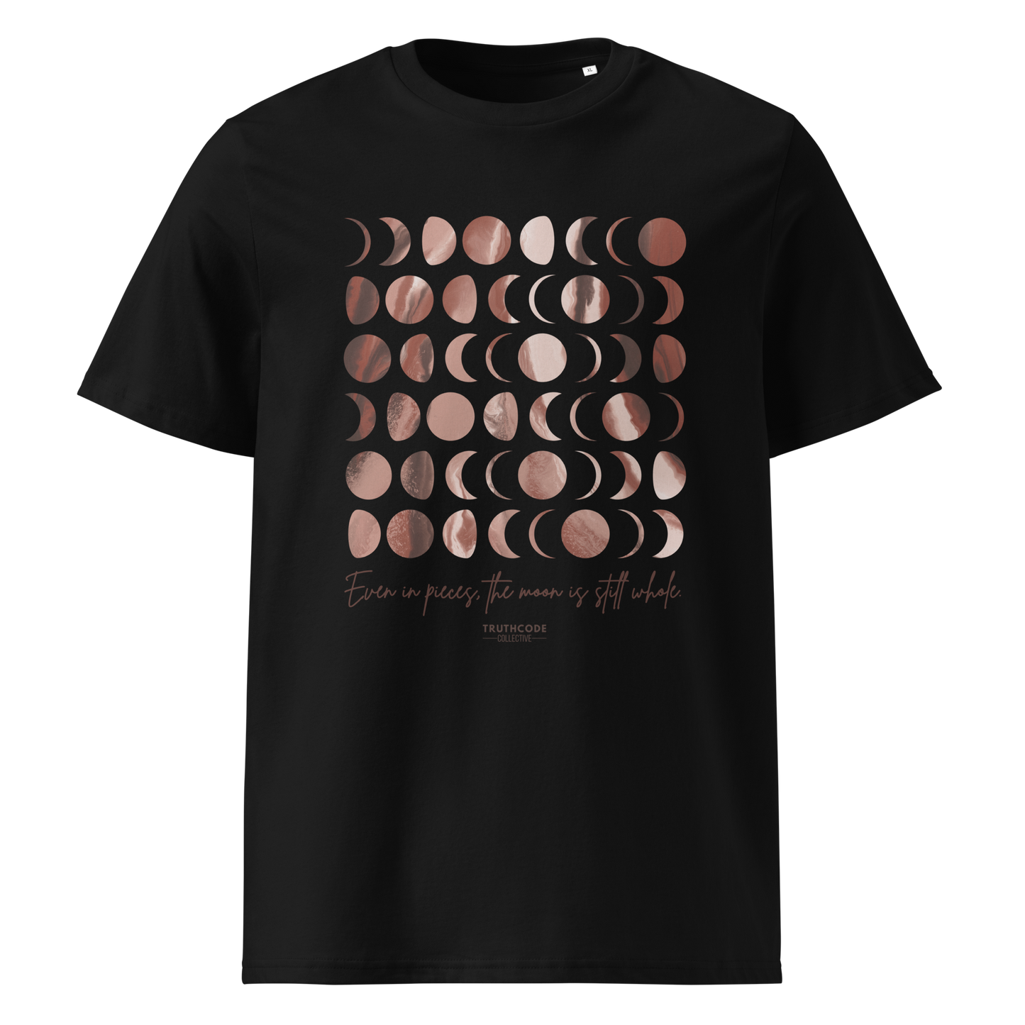 Black organic t-shirt with rose gold moon phase design and text 'Even in pieces, the moon is still whole' on a white background