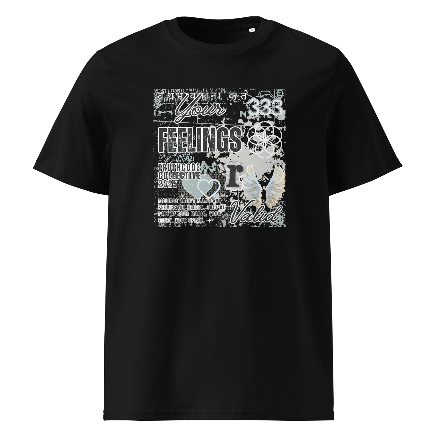 Black organic t-shirt with white graphic collage type design and text 'Your feelings  r valid' on a white background