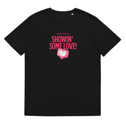 Black organic t-shirt with pink text 'Showin' some love!' and heart graphic on a white background