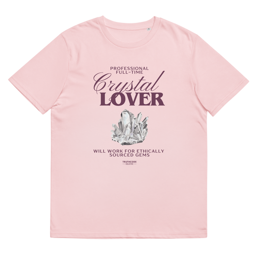 Pink organic t-shirt with 'Professional Full-Time Crystal Lover, will work for ethically sourced gems' text and crystal graphic on a white background