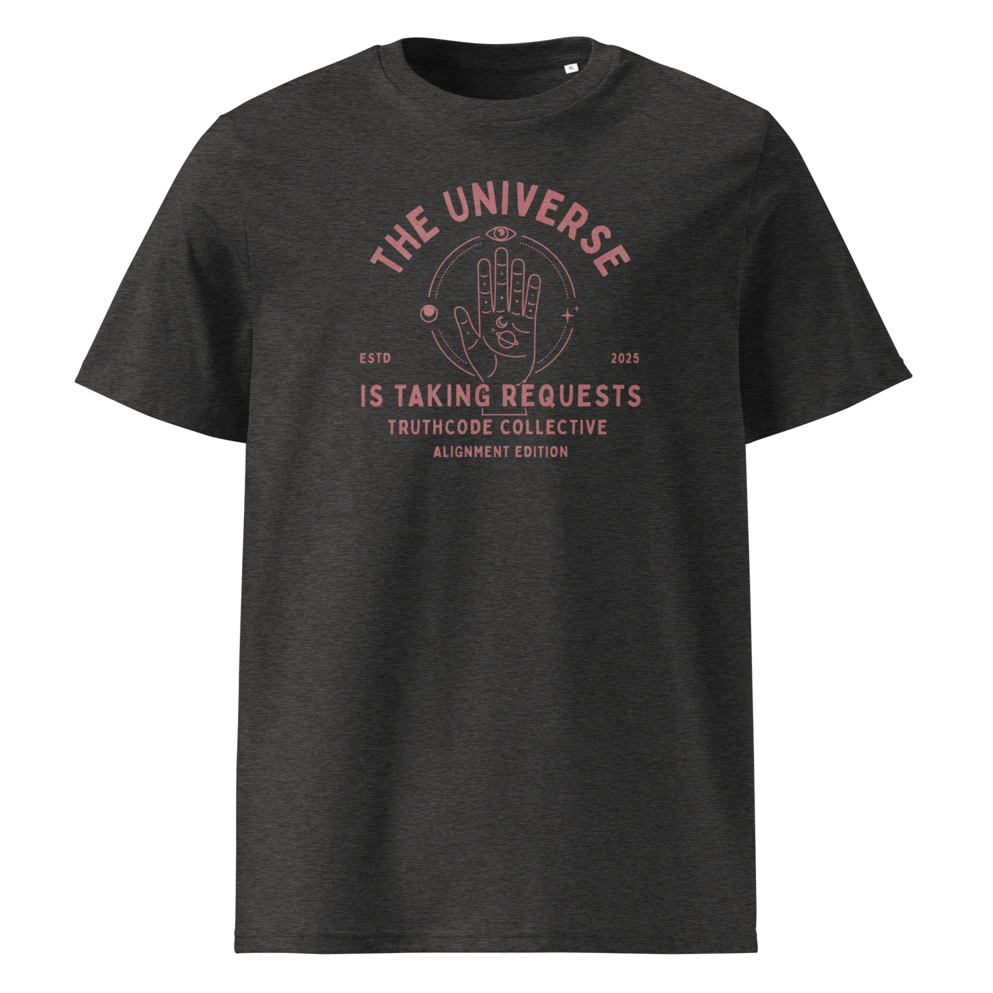 Dark gray organic t- shirt with astrological style graphic of a hand with text reading ' The universe is taking requests'