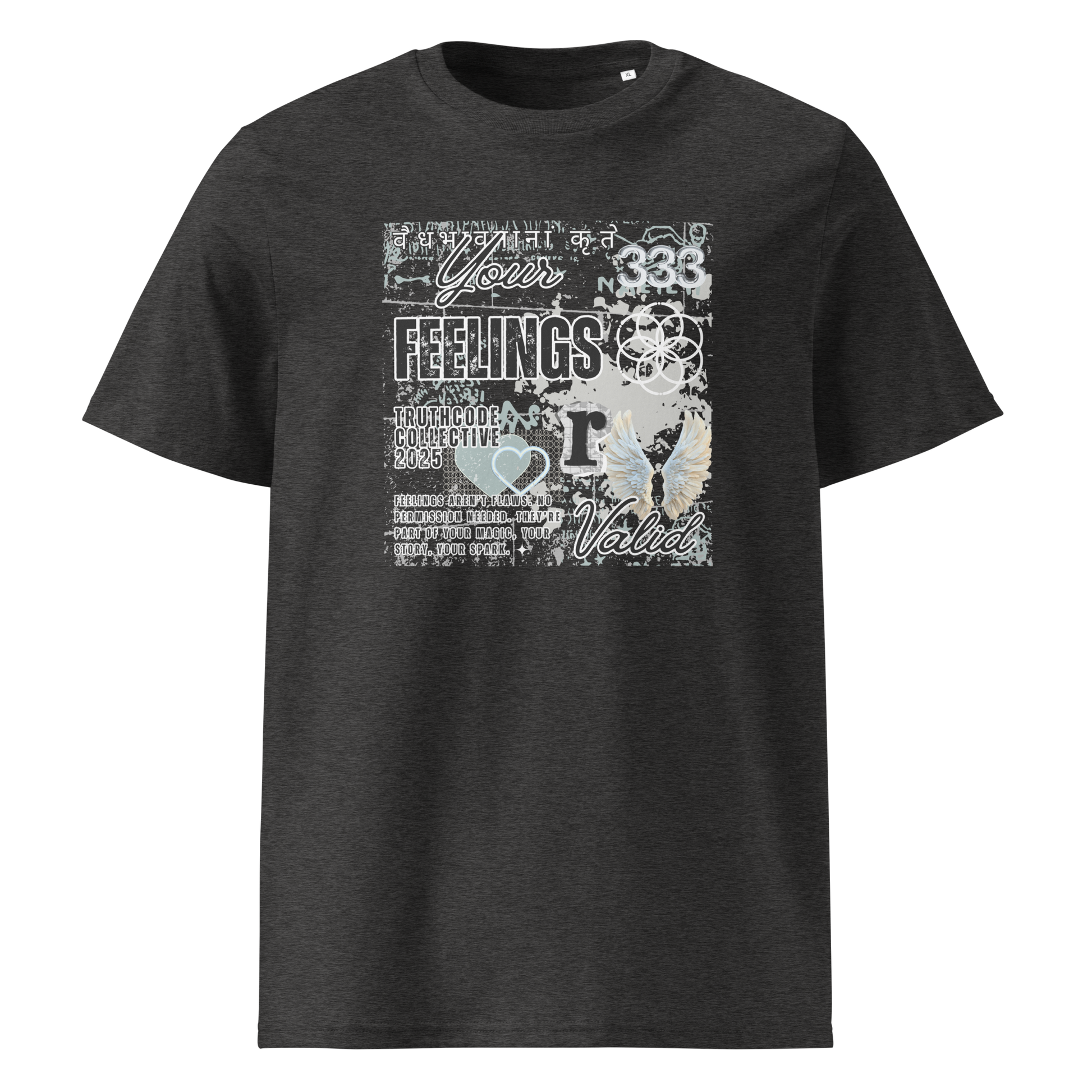 Dark grey organic t-shirt with white graphic collage type design and text 'Your feelings  r valid' on a white background