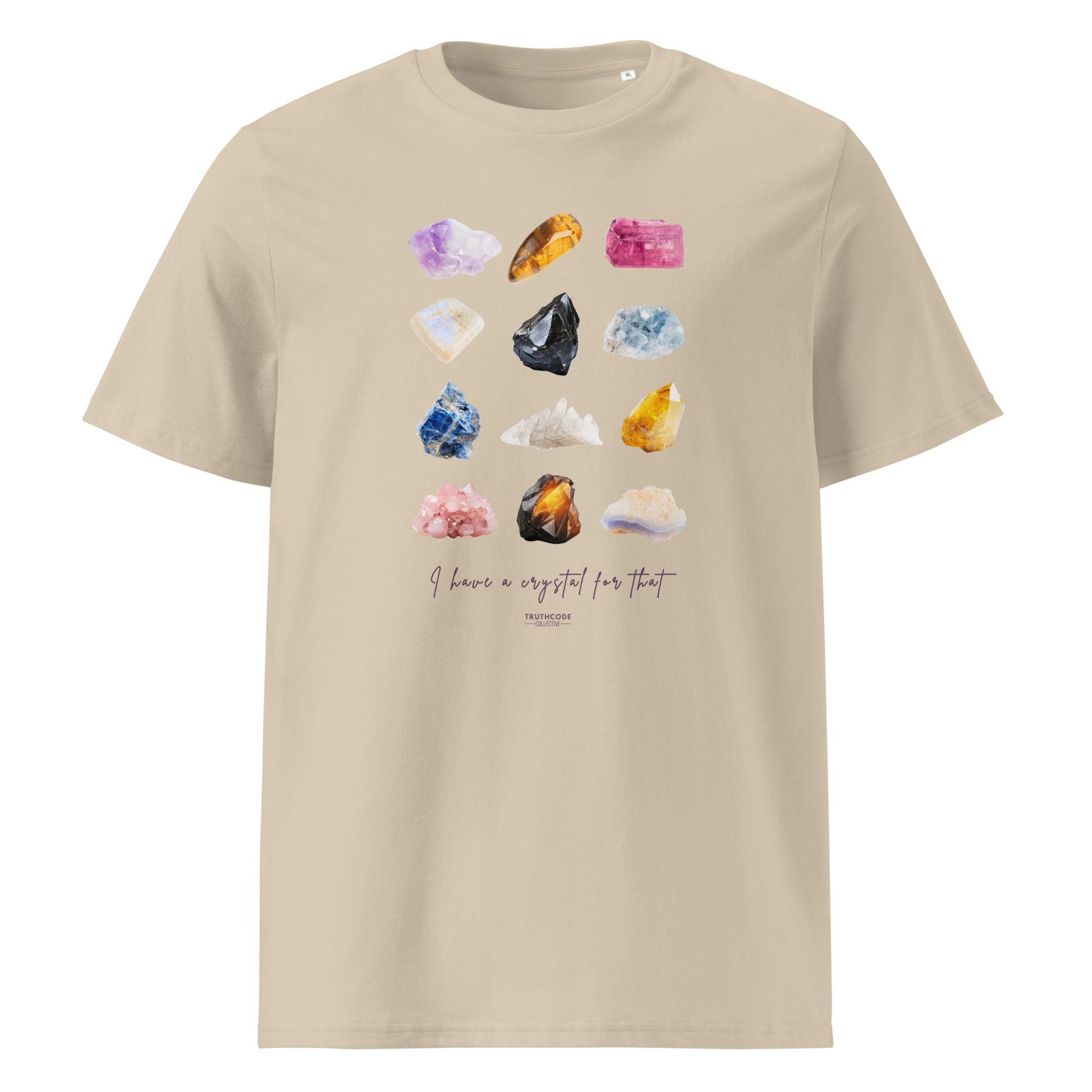 Beige organic t-shirt with colorful crystal graphics and text 'I have crystals for that' on a white background