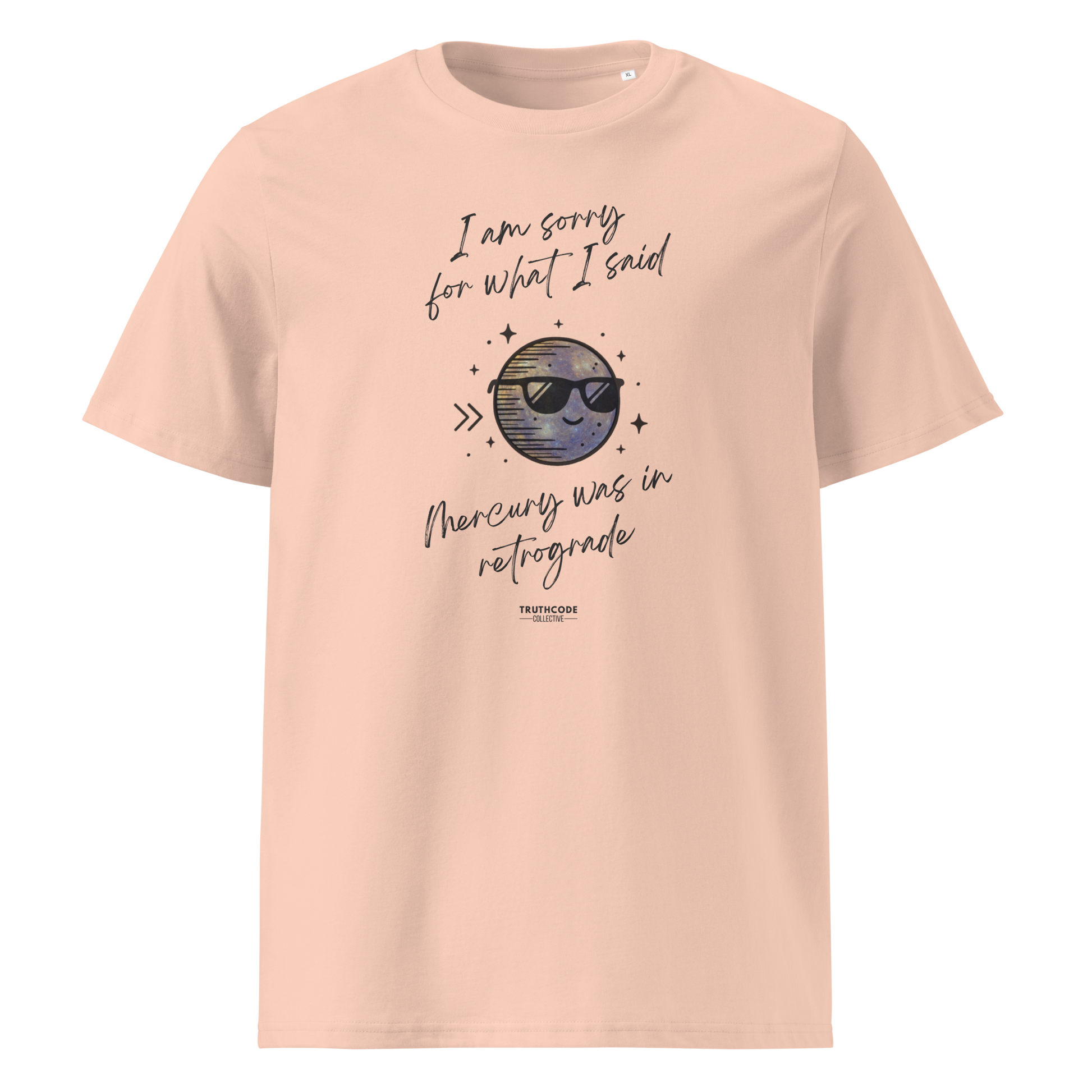 Peach organic t-shirt with graphic of a planet wearing sunglasses design and text reading 'I'm sorry for what i said, Mercury was in retrograde' on a white background