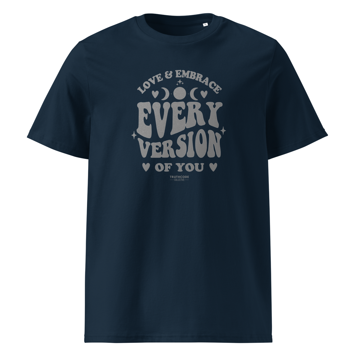 Navy blue organic t-shirt with motivational text 'Love & embrace every version of you' on a white background