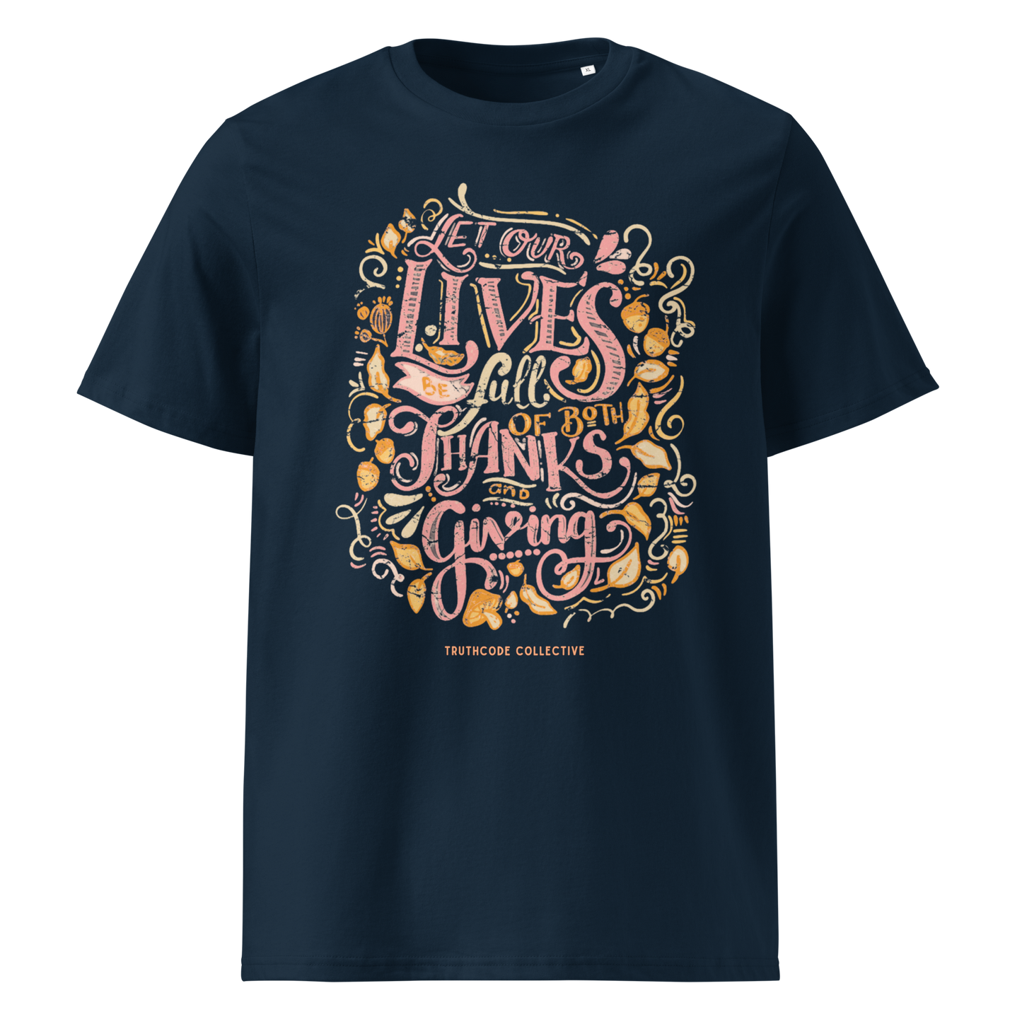 Navy blue organic t-shirt with colorful text design 'Let our lives be full of both thanks and giving' on a white background