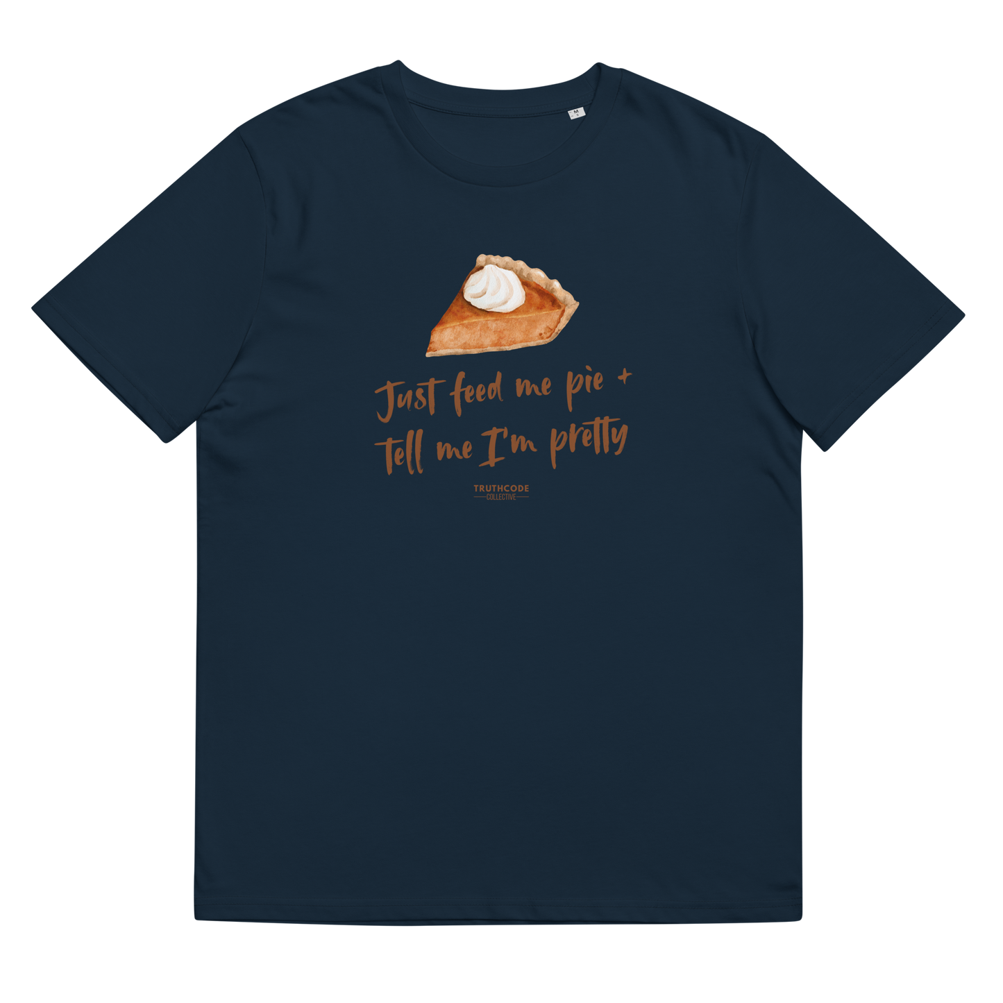 Navy blue organic t-shirt with a pie graphic and text 'Just feed me pie + tell me I'm pretty'