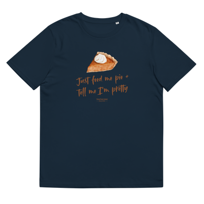 Navy blue organic t-shirt with a pie graphic and text 'Just feed me pie + tell me I'm pretty'