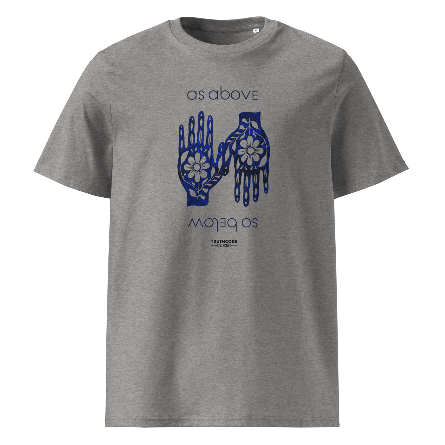 Gray organic t-shirt with blue text 'as above so below' and a graphic of hands with flowers on a white background