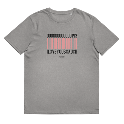 Gray organic t-shirt with a barcode design and numbers 143, with text 'I love you so much' on a white background