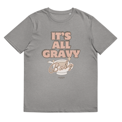Gray organic t-shirt with 'It's All Gravy Baby' text with a gravy boat graphic design on a white background
