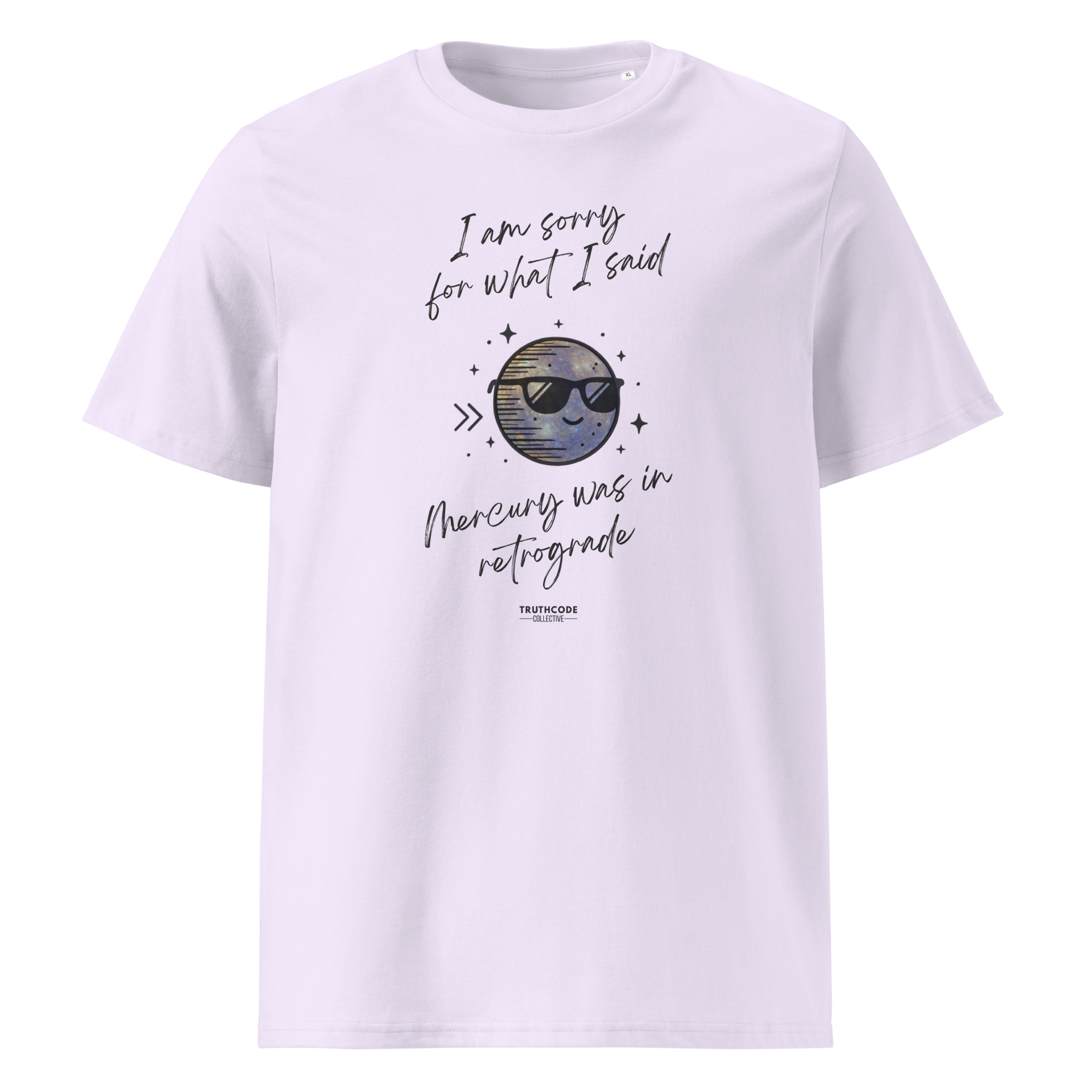 Lavender organic t-shirt with graphic of a planet wearing sunglasses design and text reading 'I'm sorry for what i said, Mercury was in retrograde' on a white background