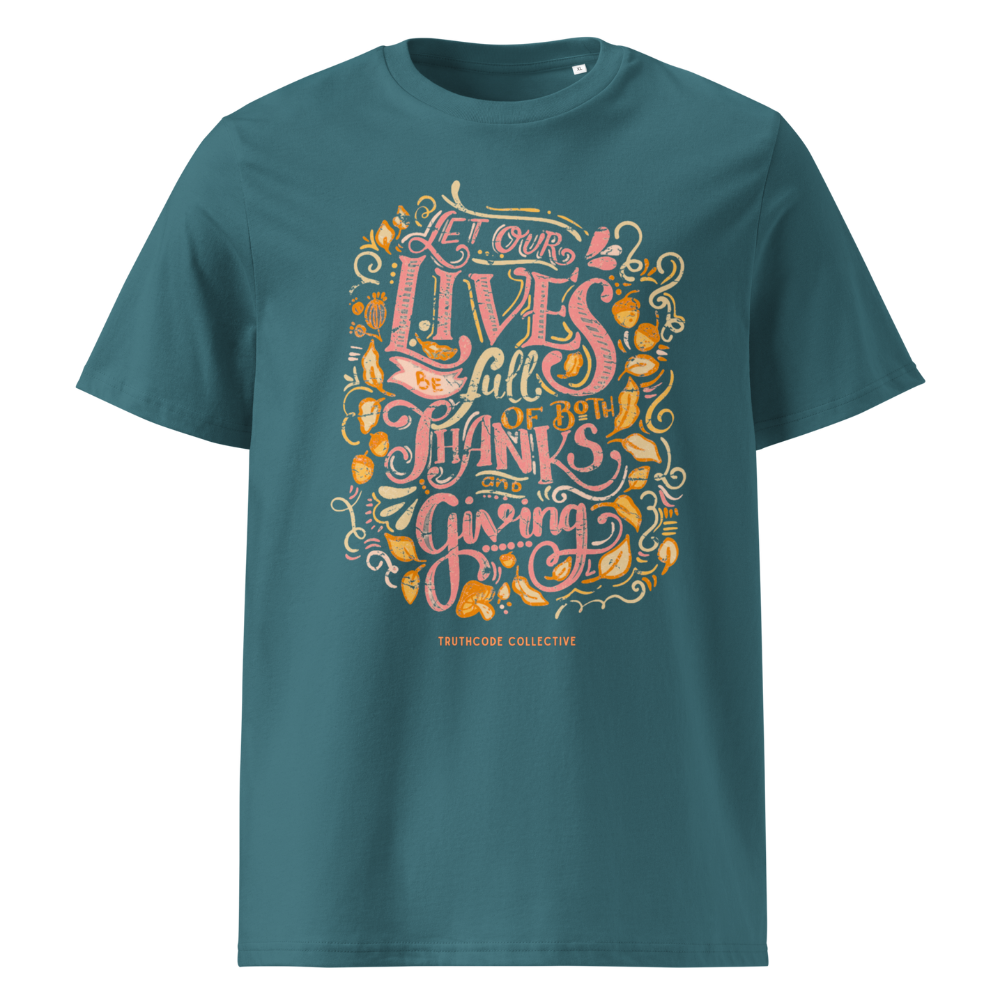 Teal organic t-shirt with colorful text design 'Let our lives be full of both thanks and giving' on a white background
