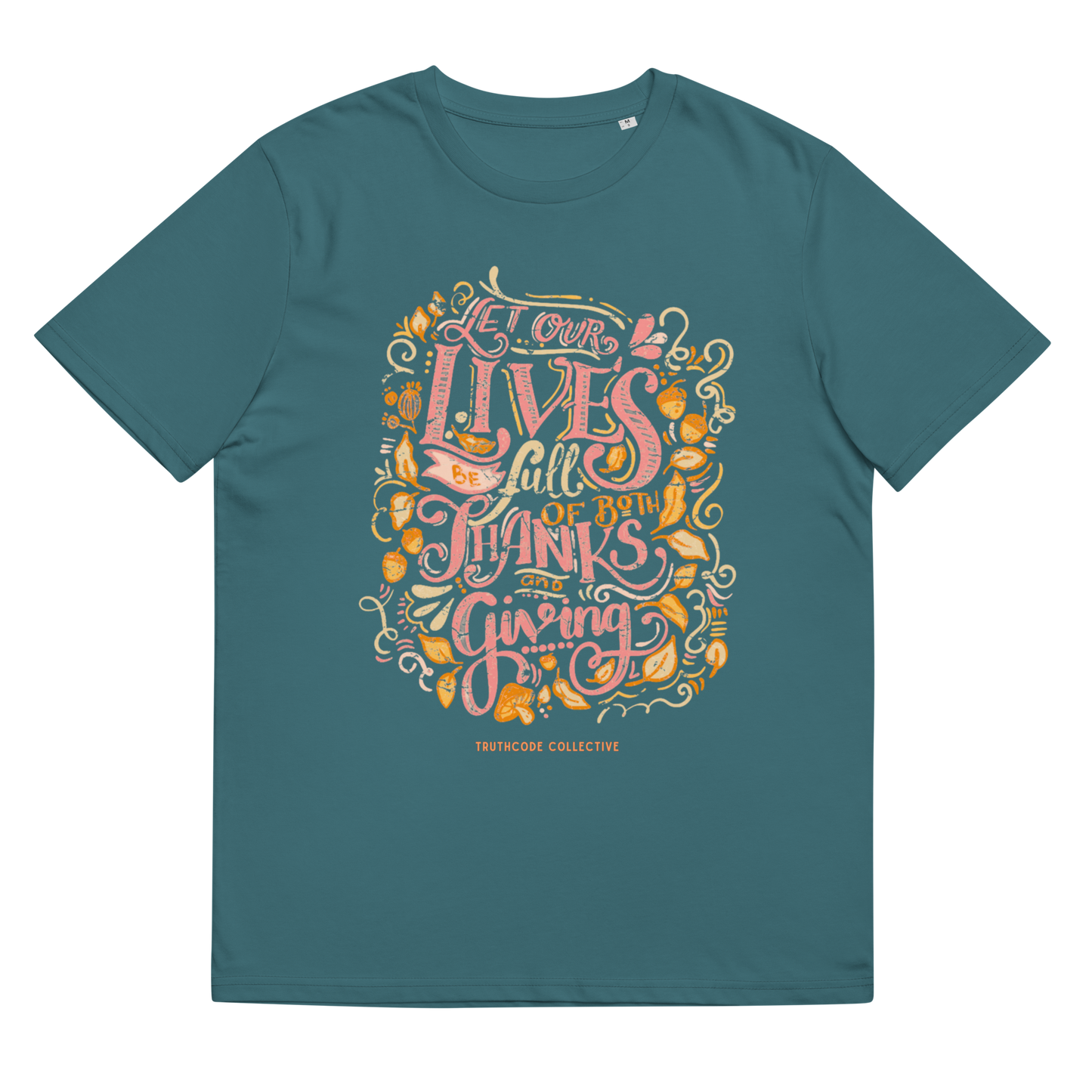 Teal organic t-shirt with colorful text design 'Let our lives be full of both thanks and giving' on a white background