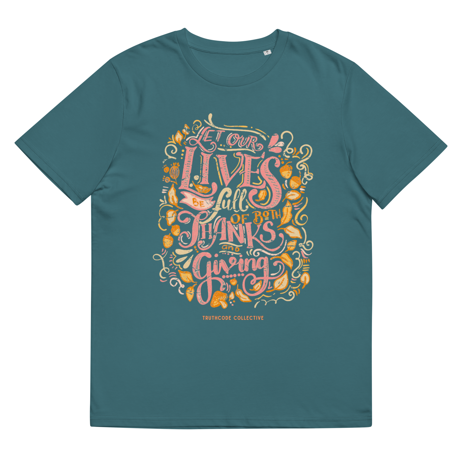 Teal organic t-shirt with colorful text design 'Let our lives be full of both thanks and giving' on a white background