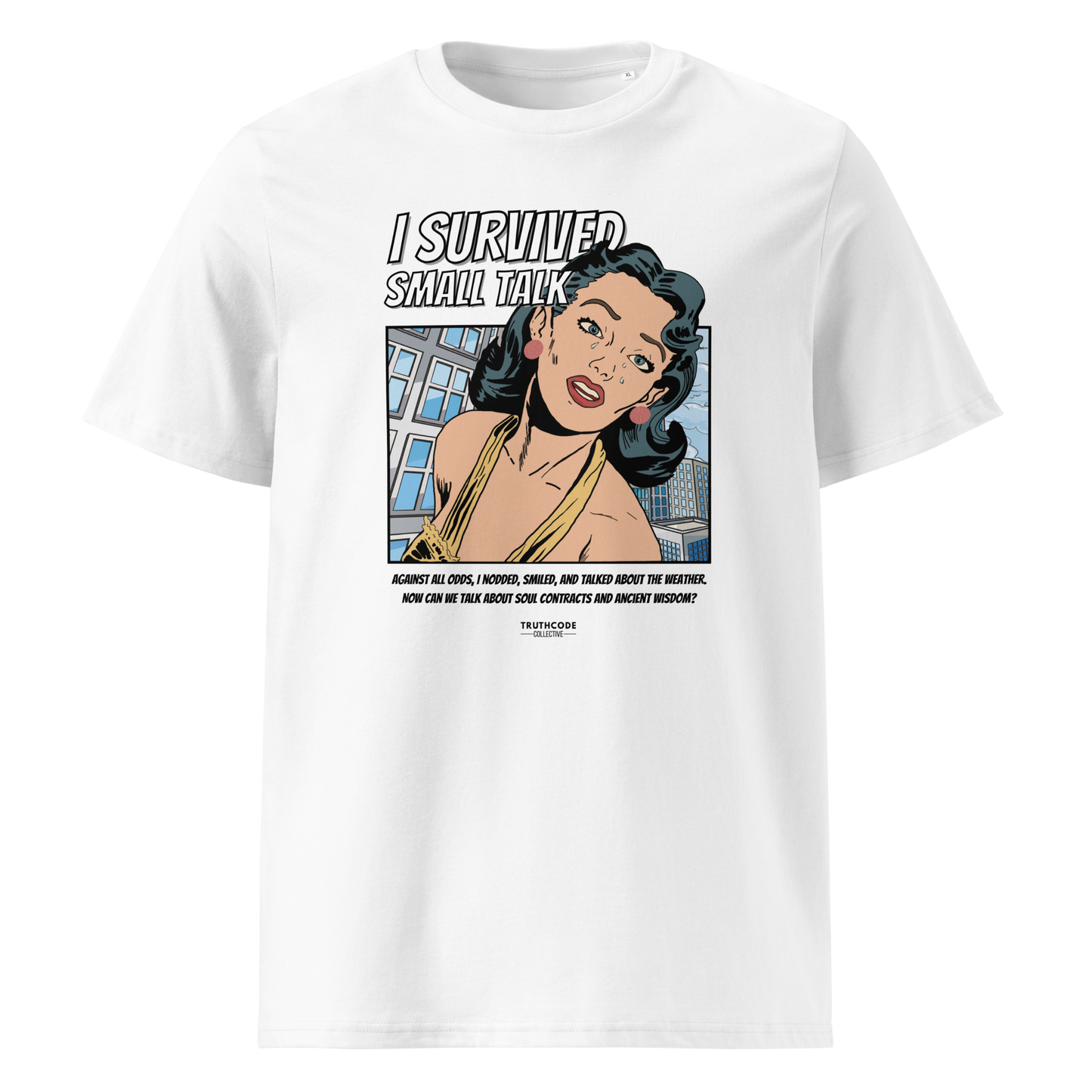 White organic t-shirt with a graphic design featuring a comic cartoon woman and text with lighthearted saying 'I SURVIVED SMALL TALK'