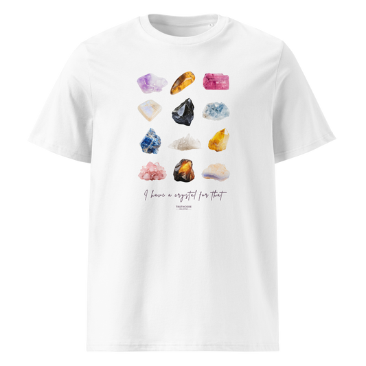 White organic t-shirt with colorful crystal graphics and text 'I have crystals for that' on a white background