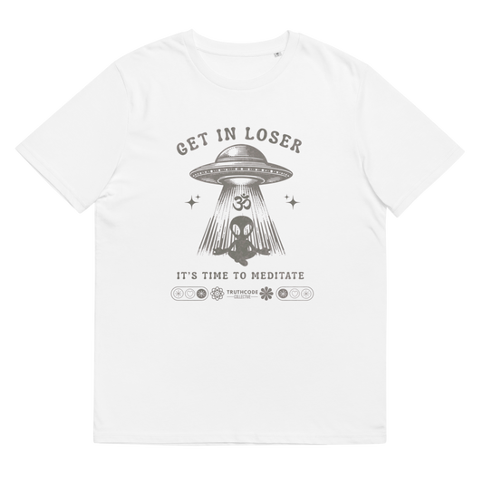 White organic t-shirt with a graphic design featuring a UFO and text 'Get in loser, it's time to meditate' on a white background