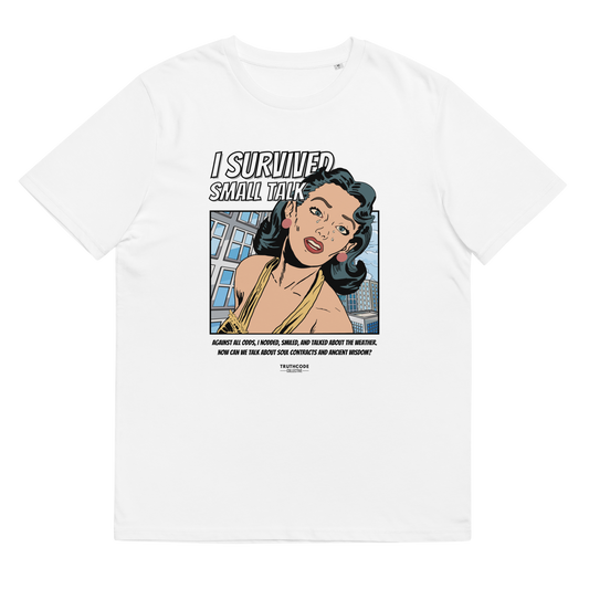 White organic t-shirt with a comic style graphic design of a woman and text 'I survived small talk', shirt on a white background