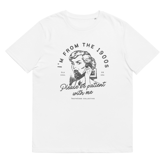 White organic t-shirt with vintage style graphic design of woman on the phone and text 'I'm from the 1900's, please be patient with me' on a white background
