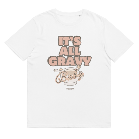 White organic t-shirt with 'It's All Gravy Baby' text with a gravy boat graphic design on a white background